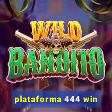 plataforma 444 win